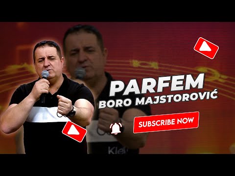 Boro Majstorović - Parfem (NOVO 2023)
