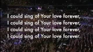 I COULD SING OF YOUR LOVE FOREVER LYRICS