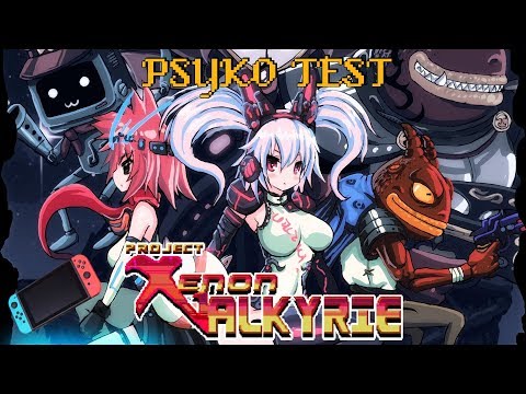Psyko Test - Project Xenon Valkyrie + (SWITCH)