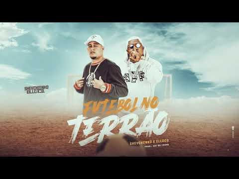 Shevchenko e Elloco - Futebol no Terrão (Prod. Gui no Beat)