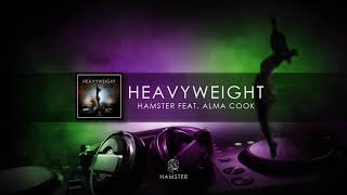 Hamster feat. Alma Cook - Heavyweight