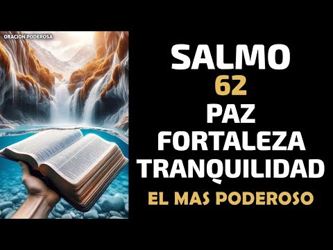 Salmo 62, el más Poderoso para Tener Paz, Fortaleza y Tranquilidad