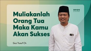 Download lagu Muliakanlah Orang Tuamu, Maka Kamu Akan Sukses  - Gus Yusuf Ch - mp3 Download lagu Muliakanlah Orang Tuamu, Maka Kamu Akan Sukses  - Gus Yusuf Ch - mp3