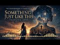 Something Just Like This The Chainsmokers Coldplay Epic Orchestral Cover Cinematic Version