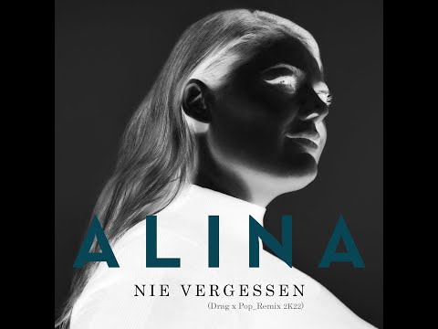 Alina - Nie Vergessen (Drag x Pop_Remix) 2K22 - only Promo!