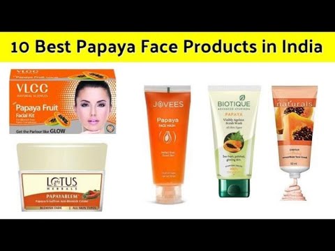 10 best papaya face products