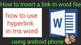 Insert a link of video or document in Ms Word file using android phone