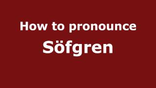 How to pronounce Söfgren