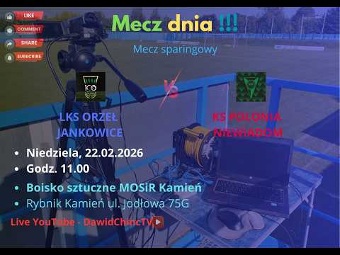 Live #17 - 22.02.2026 - LKS ORZEŁ JANKOWICE - KS POLONIA NIEWIADOM | RYBNIK KAMIEŃ