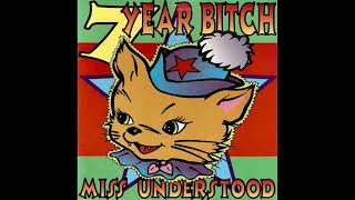 7 Year Bitch &quot;Miss Understood&quot; (Full 7&quot; Stream)