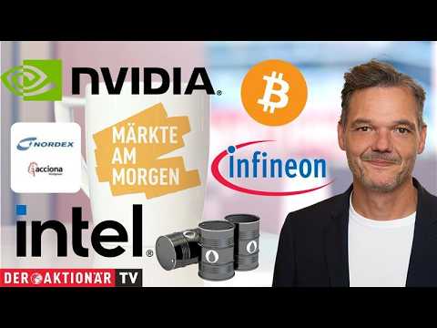 Märkte am Morgen: Öl, Bitcoin, Intel, Nvidia, Nordex, Infineon, Südzucker, Wacker Chemie