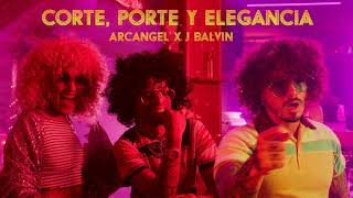 Corte porte y elegancia Arcangel  ➕ J balvin (LETRA/LYRICS)