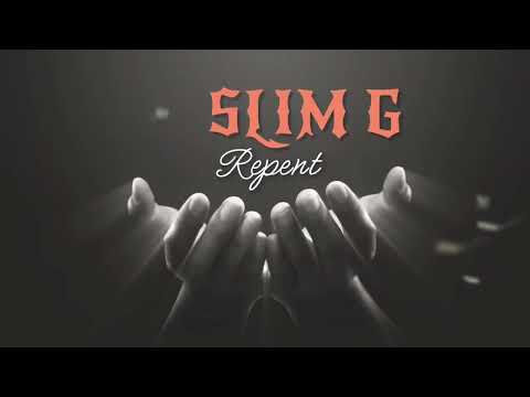 Slim G - Repent (Official Audio)