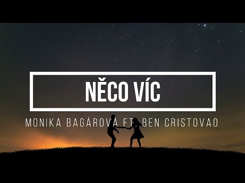 Monika Bagárová ft. Ben Cristovao - Něco víc