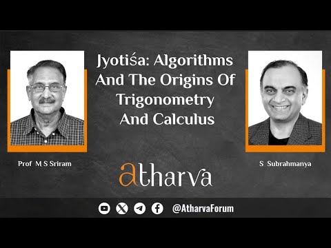Jyotiśa: Algorithms And The Origins Of Trigonometry And Calculus | Prof MS Sriram & S. Subrahmanya