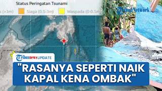 Kesaksian Warga Sulut Ceritakan Dahsyatnya Gempa M 7,7: Rasanya Seperti Naik Kapal Diterjang Ombak