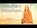 Shivoham Shivoham - Powerful 108 Chants | Meditate on Nirvana Shatkam | #shankar  #nirvanashatakam