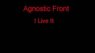 Agnostic Front I Live It + Lyrics