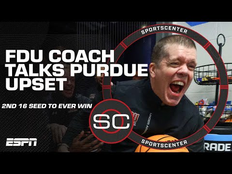 Farleigh Dickinson coach on upsetting Purdue: We’re ‘feeling on top of the world’ | SportsCenter
