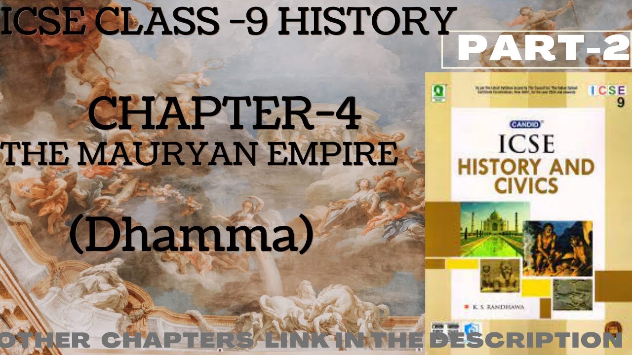 ICSE Class - 9 || History || Ch-4 The Mauryan Empire ( Nature of gov. and state, Dhamma  ) Part-2