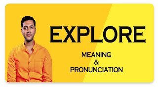 Explore -  Meaning & Pronunciation  Word World   Audio Video Dictionary