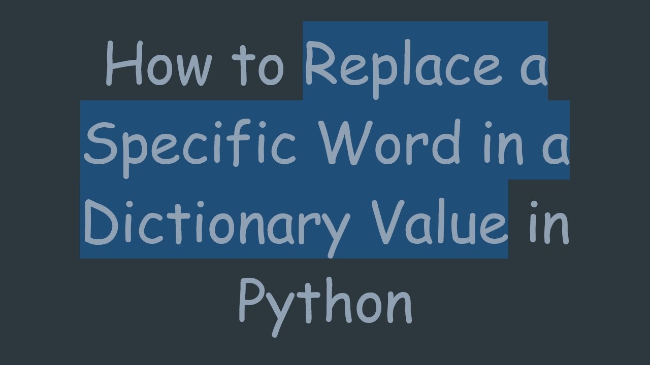 How to Replace a Specific Word in a Dictionary Value in Python