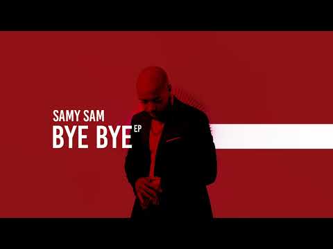 Samy Sam - Bye Bye (Audio)