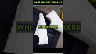 🔥White Sneaker Cleaning Hack | #shorts #shoes #menfashion