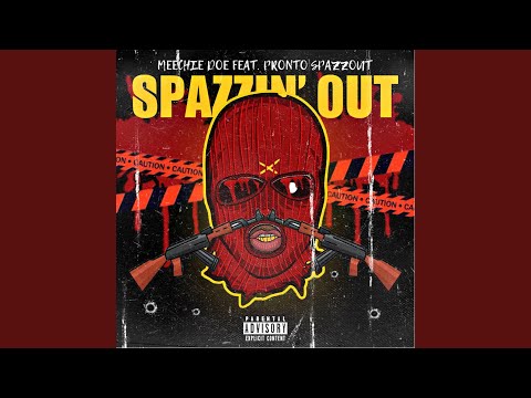 Spazzin' Out (feat. Pronto Spazzout)