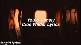 You &amp; Lonely || Cloe Wilder Lyrics
