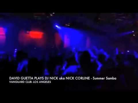 DAVID GUETTA plays Dj NICK aka NICK CORLINE -SUMMER SAMBA