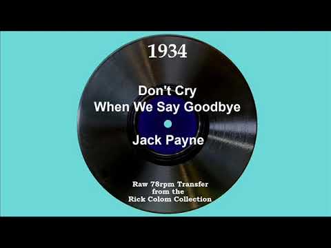 1934 Jack Payne - Don’t Cry When We Say Goodbye (Ronnie Genarder, vocal)