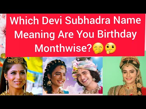 Which Devi Subhadra Name Meaning Are You Birthday Monthwise?🤭🤔