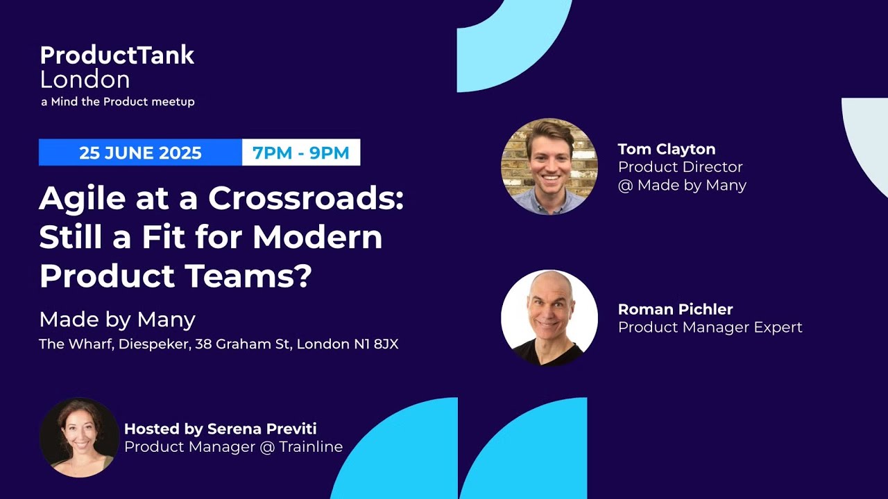 Agile at a Crossroads - Still a Fit for Modern Product Teams? (ProductTank London)
