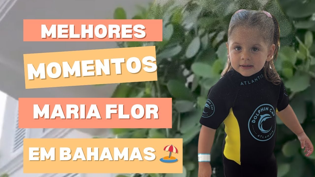 VEJA AGORA! MOMENTOS DE MUITAS RISADAS COM A MARIA FLOR EM BAHAMAS #mariaflor  #zefelipe #virginia