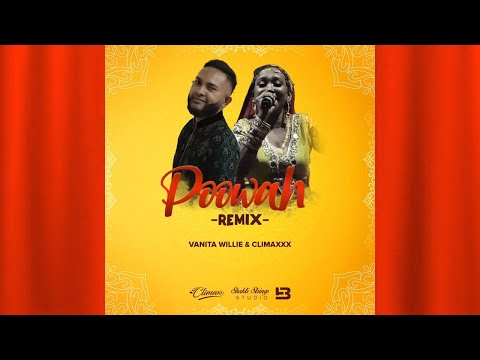 Climaxxx Vanita Willie - Poowah Remix Chutney Soca 2021
