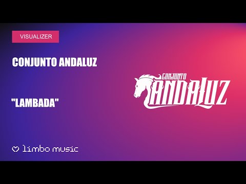 Conjunto Andaluz - Lambada (Video Lyric) | Limbo Music México