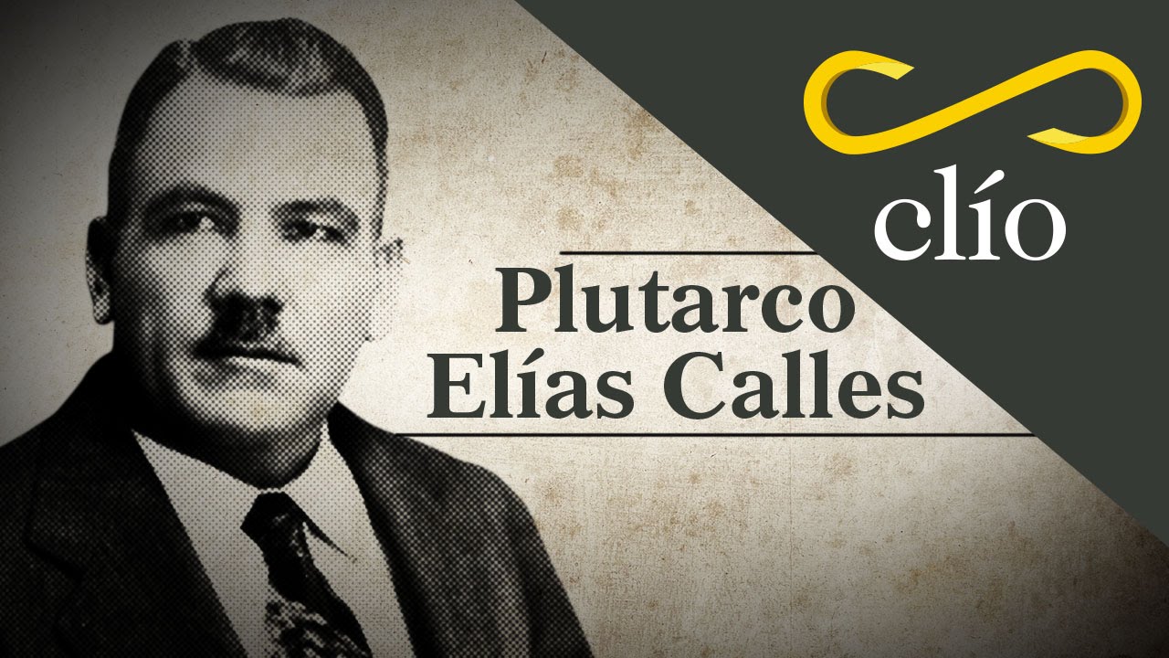 Minibiografía: Plutarco Elías Calles