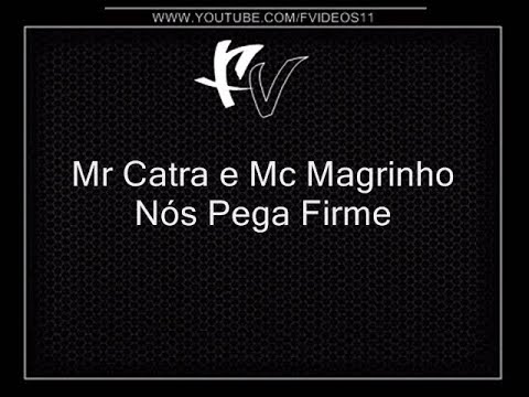 Mr Catra e Mc Magrinho - Nós Pega Firme { Dj RD da NH }