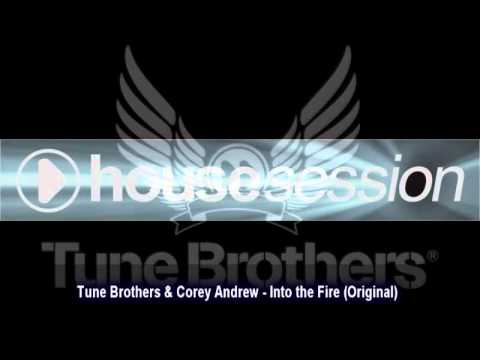 Tune Brothers & Corey Andrew - Into the Fire (Original)
