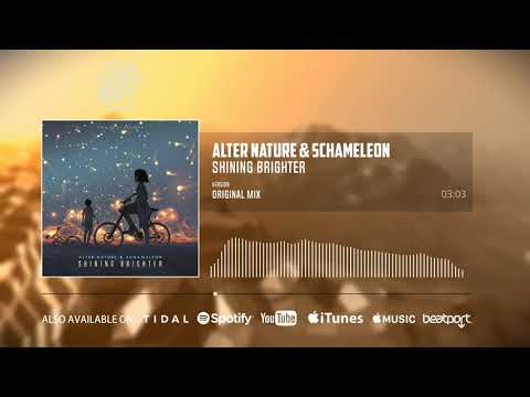 Alter Nature & Schameleon - Shining Brighter (Official Audio)
