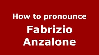 How to pronounce Fabrizio Anzalone