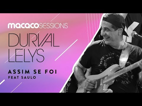 Durval Lelys - Assim Se Foi | Macaco Sessions (Ao Vivo)