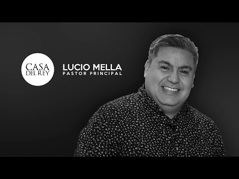 Pastor Lucio Mella - Dios lo cambia todo