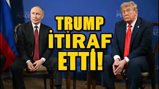 TRUMP SONUNDA İTİRAF ETTİ!