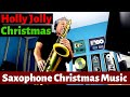 A Holly Jolly Christmas Sax Cover Christmas Saxophone Music With Custom Backing Track