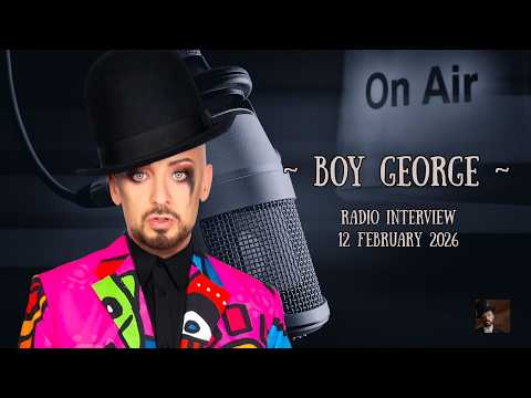 BOY GEORGE TALKS MUSIC, SONGWRITING, TOURING AND MORE | RADIO INTERVIEW | 12 FEB 2026