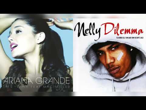 The Way of a Dilemma (Mashup) - Ariana Grande feat. Mac Miller vs. Nelly and Kelly Rowland
