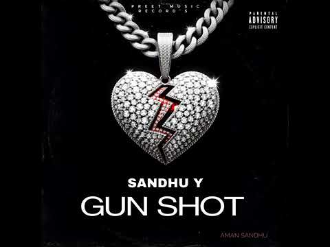 GUN SHOT SANDHU Y  NEW PUNJABI SONG 2024  PREET MUSIC RECORD'S