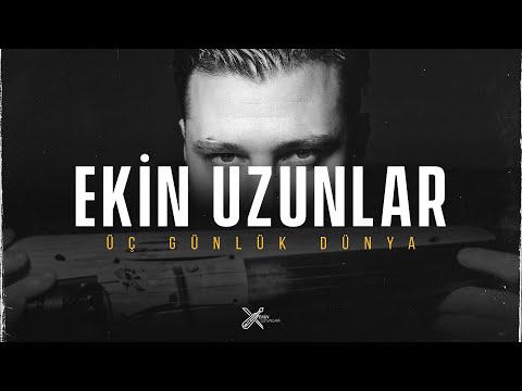 Üç Günlük Dünya - Ekin Uzunlar